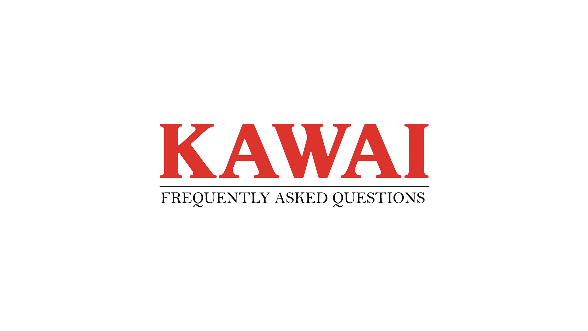 Faqs Frequently Asked Questions Kawai Pianos Kawai America